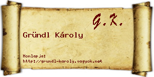 Gründl Károly névjegykártya
